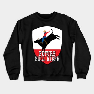 Future Bull Rider Ranch Mechanical Bull Riding Rodeo Western Crewneck Sweatshirt